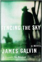 Fencing the Sky: A Novel 0312267347 Book Cover