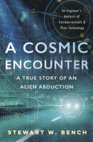 A Cosmic Encounter: A True Story of an Alien Abduction 0738769509 Book Cover