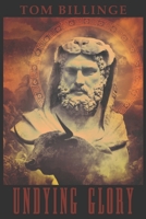 Undying Glory: The Solar Path of Greek Heroes 1736293702 Book Cover