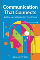 Communication That Connects: Building Meaningful Relationships Through Words B0GHP7VS97 Book Cover