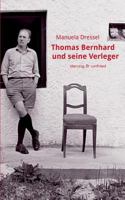 Thomas Bernhard Und Seine Verleger 3902752068 Book Cover