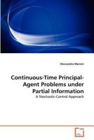 Continuous-Time Principal-Agent Problems under Partial Information: A Stochastic-Control Approach 3639371747 Book Cover