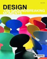 Design: The Groundbreaking Moments 3791347888 Book Cover