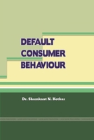 An Analytical Study of Default Behaviour of Life Insurance Consumers from North Maharashtra 1365553140 Book Cover