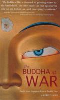 The Buddha at War: Peaceful Heart, Courageous Action in Troubled Times 1842931830 Book Cover
