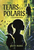 Tears for Polaris: A Dystopian Novel B0HCDW3BB4 Book Cover