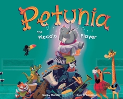Petunia the Piccolo Player 173726191X Book Cover