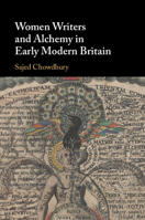 Women Writers and Alchemy in Early Modern Britain 1009744593 Book Cover