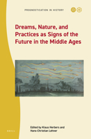 Dreams, Nature, and Practices as Signs of the Future in the Middle Ages 9004515992 Book Cover