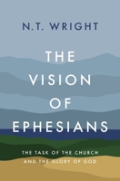 The Vision of Ephesians: The Task of the Church and the Glory of God