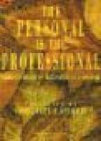 The Personal is the Professional: Therapists Reflect on Their Families, Lives and Work 0958667829 Book Cover
