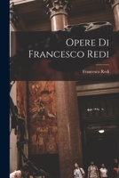 Opere Di Francesco Redi ...... 1019134194 Book Cover