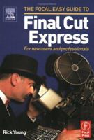 Focal Easy Guide to Final Cut Express: For new users and professionals (The Focal Easy Guide) 0240519469 Book Cover