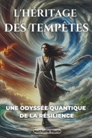 L'HÉRITAGE DES TEMPÊTES: UNE ODYSSÉE QUANTIQUE DE LA RÉSILIENCE (French Edition) B0DTPT6HCQ Book Cover