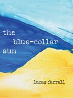 The Blue-Collar Sun 1733653457 Book Cover