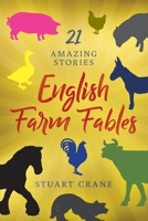 English Farm Fables: 21 Amazing Stories 1913179915 Book Cover