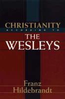 Christianity According to the Wesleys: The Harris Franklin Rall Lectures, 1954 Delivered at Garrett Biblical Institute, Evanston, Illinois 0801021103 Book Cover