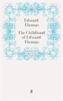 The Childhood of Edward Thomas: A Fragment of Autobiography 0571130461 Book Cover