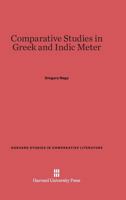 Comparative Studies in Greek and Indic Meter 0674182634 Book Cover