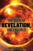 The Book of Revelation, Uncensored B0F22TVCLL Book Cover