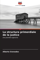 La structure primordiale de la justice (French Edition) 6206926443 Book Cover