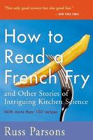 How to Read a French Fry: And Other Stories of Intriguing Kitchen Science 039596783X Book Cover