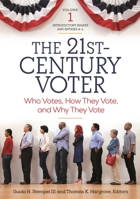 The 21st-Century Voter [2 Volumes]: Who Votes, How They Vote, and Why They Vote 1610692276 Book Cover