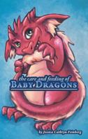 The Care & Feeding of Baby Dragons (Dragons & Other Rare Creatures) 1942845146 Book Cover