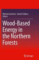 Wood-Based Energy in the Northern Forests 146149477X Book Cover