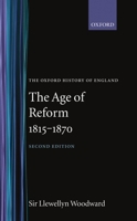 The Age of Reform, 1815–1870 0198217110 Book Cover