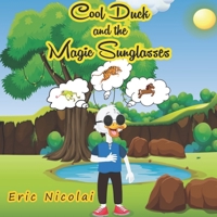 Cool Duck and the Magic Sunglasses B0858SL6JR Book Cover