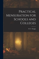 Practical Mensuration for Schools and Colleges 1018428178 Book Cover