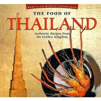 The Food of Thailand: Authentic Recipes from the Golden Kingdom (Periplus World Cookbooks)