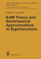 Kam Theory and Semiclassical Approximations to Eigenfunctions 3642762492 Book Cover