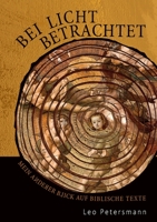 Bei Licht betrachtet: Mein anderer Blick auf biblische Texte 3739223790 Book Cover