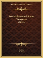 Das Mathematisch-Reine Tonsystem (1891) 1160369550 Book Cover