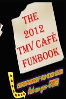 The 2012 TMV CAFE FUNBOOK 1481175378 Book Cover