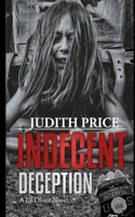 Indecent Deception: A Jill Oliver Thriller 0987789465 Book Cover