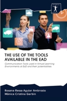 THE USE OF THE TOOLS AVAILABLE IN THE EAD: Communication Tools used in Virtual Learning Environments at EaD and their potentialities 6200945349 Book Cover