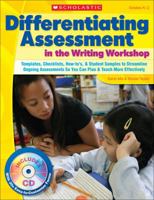 Differentiating Assessment in the Writing Workshop: Templates, Checklists, How-to's, and Student Samples to Streamline Ongoing Assessments So You Can Plan and Teach More Effectively 0545053986 Book Cover
