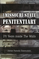 The Missouri State Penitentiary: 170 Years Inside "The Walls" 082621987X Book Cover