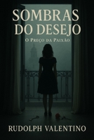 SOMBRAS DO DESEJO: O Preço da Paixão (Portuguese Edition) B0F5WCWXMS Book Cover