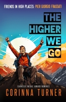 The Higher We Go: Pier Giorgio Frassati 1917628021 Book Cover
