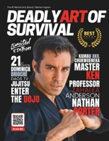 Deadly Art of Survival Magazine 21st Edition Featuring Nathan Porter: The #1 Martial Arts Magazine Worldwide MMA, Traditional Karate, Kung Fu, Goju-Ryu, and More B0F4XBQGDF Book Cover