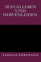 Sexualleben Und Nervenleiden.: Originalausgabe Von 1899 3959401582 Book Cover