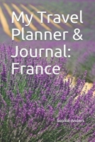 My Travel Planner & Journal: France (Travel Journals Book 27) 1654410020 Book Cover
