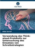 Verwendung des Think- aloud-Protokolls zur Untersuchung des Einsatzes von Schreibstrategien (German Edition) 6206923215 Book Cover