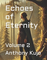 Echoes of Eternity Volume 2: Adventures 4-6 (Echoes Of Eternity Volumes 1,2,3) B0D7WCDPX3 Book Cover