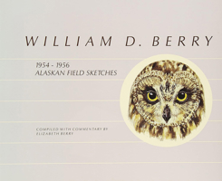 William D Berry: 1954-1956 Field Sketches (Natural History) 091200634X Book Cover