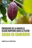 Émergence de la nouvelle classe moyenne dans la filière cacao au Cameroun (French Edition) 1917916027 Book Cover